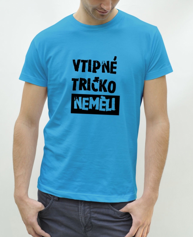 Vtipné tričko neměli