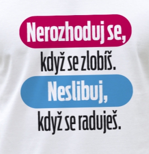 Tričko Nerozhoduj a neslibuj