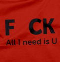 F ck all i need is u