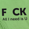 F ck all i need is u