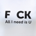 F ck all i need is u