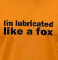 I am lubricated a fox