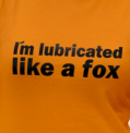 I am lubricated a fox