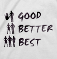 Good, better, best